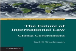 The Future of International Law: Global Government